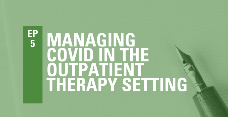 Managing COVID in the Outpatient Therapy Setting