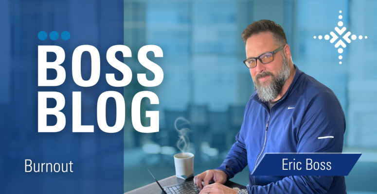 Boss Blog: Burnout